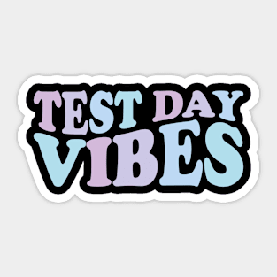 Test Day vibes Sticker